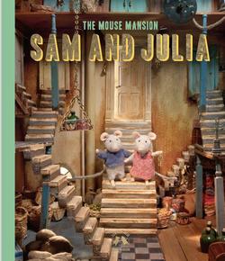 Sam & Julia. The Mouse Mansion
